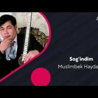 Muslimbek Haydarov - Sog'indim фото