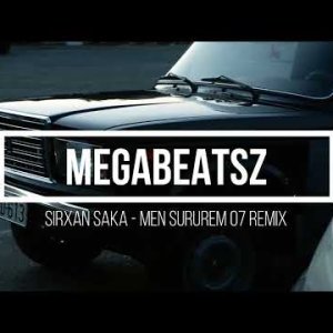 Megabeatsz Ft Sirxan Saka - Mən Sürürəm 07 Remix фото