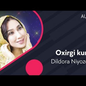 Dildora Niyozova - Oxirgi kun фото