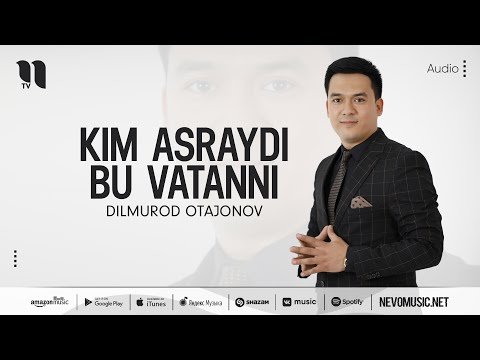 Dilmurod Otajonov - Kim Asraydi Bu Vatanni фото