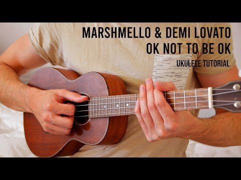 Marshmello Demi Lovato - Ok Not To Be Ok Easy Ukulele Tutorial With Chords фото