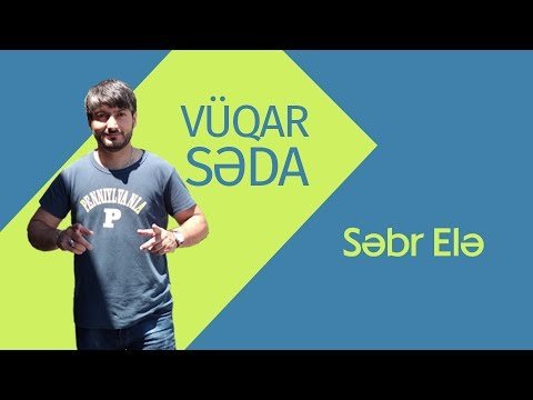 Vüqar Səda - Səbr Elə фото