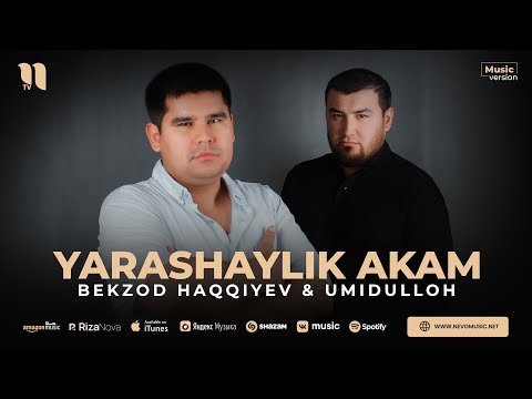 Bekzod Haqqiyev, Umidulloh - Yarashaylik Akam фото