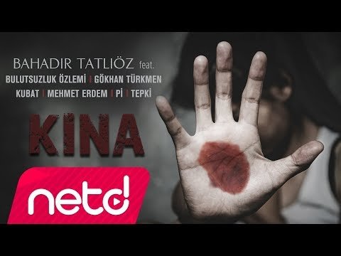Bahadır Tatlıöz feat Bulutsuzluk Özlemi Gökhan Türkmen Kubat Mehmet Erdem Pi Tepki - Kına фото
