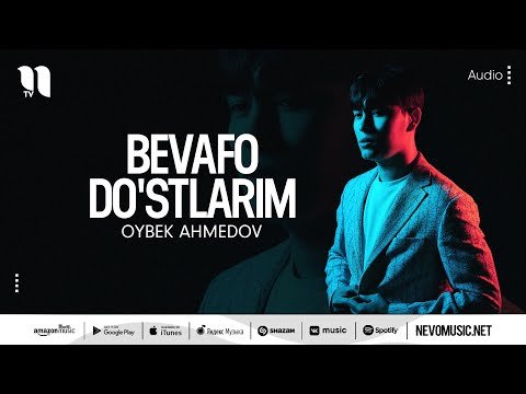 Oybek Ahmedov - Bevafo Do'stlarim фото