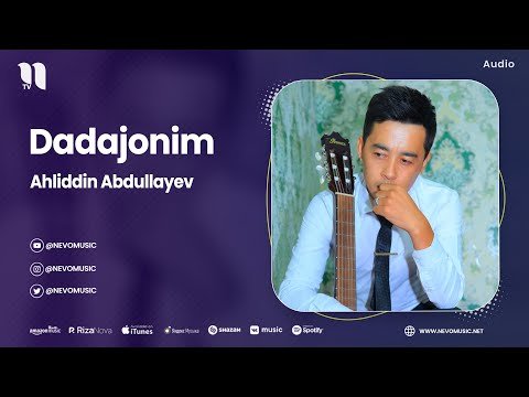 Ahliddin Abdullayev - Dadajonim фото