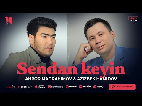 Ahror Madrahimov, Azizbek Hamidov - Sendan Keyin фото