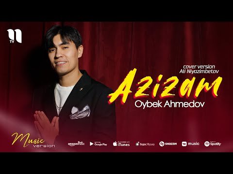 Oybek Ahmedov - Azizam (Ali Niyazimbetov cover) фото
