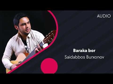 Saidabbos Burxonov - Baraka Bor фото