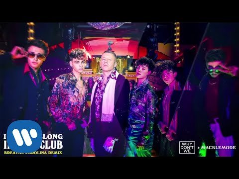 Why Don't We, Macklemore - I Don't Belong In This Club Breathe Carolina Remix фото